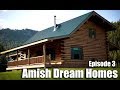 Episode 3 | Log Cabin in Colorado Mountains | Amish Dream Homes