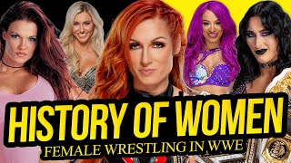 The ENTIRE History of WWE Women's Wrestling!