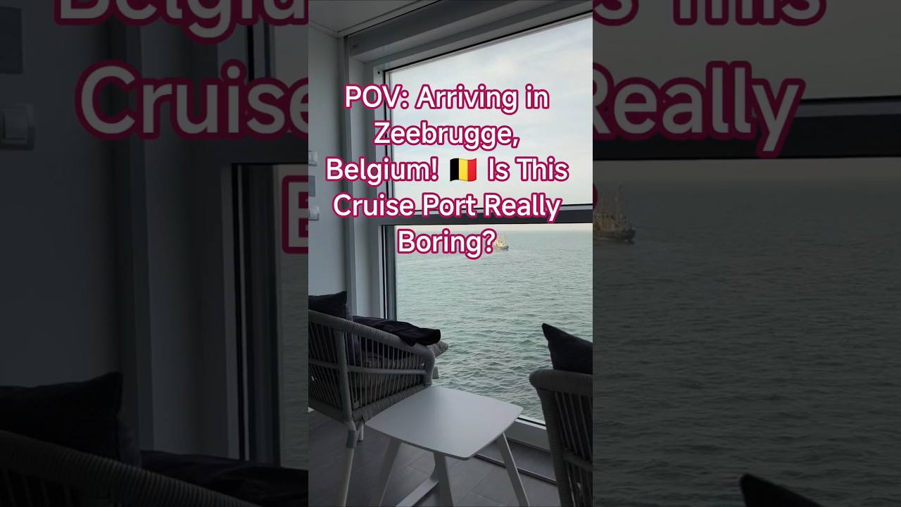 POV: Arriving in Zeebrugge, Belgium! 🇧🇪 Is This Cruise Port Really Boring?