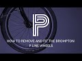 How to remove and fit the P Line wheels