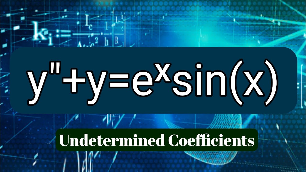 Differential equation Undetermined Coefficients Linear Combination