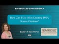 How Can I Use AI in Creating DNA Source Citations
