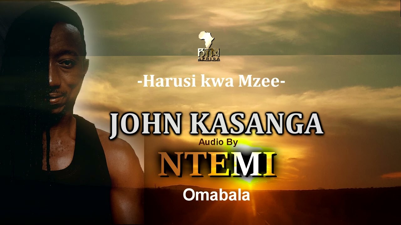 Ntemi Omabala  Mzee John Kasanga Audio