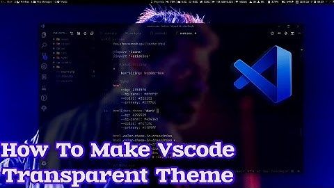 How to make Vscode Transparent Theme Extension #vscode