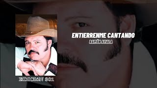 RAMÓN AYALA - ENTIERRENME CANTANDO - [letra /lyric /audio].