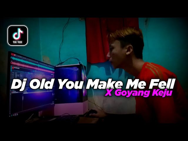 Dj Old You Make Me Feel X Goyang Keju || Viral Tik Tok - DJ SANTUY class=