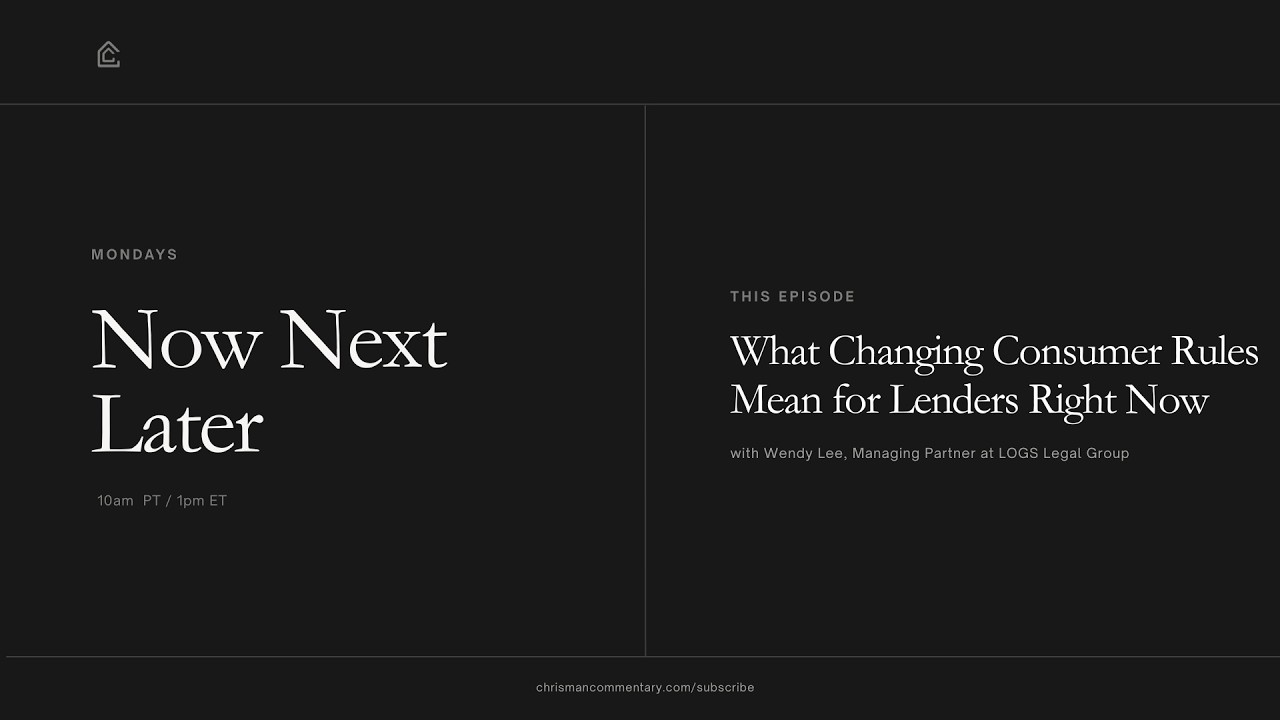 Now Next Later - What Changing Consumer Rules Mean for Lenders Right Now