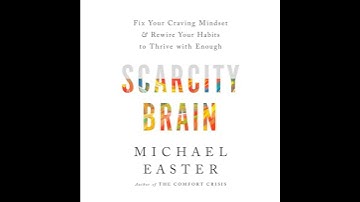 Scarcity Brain: Fix Your Craving Mindset and Rewire Your Habits to Thrive with Enough