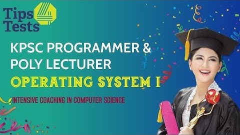 Operating System 1 | Kerala PSC| Programmer | Poly Lecturer