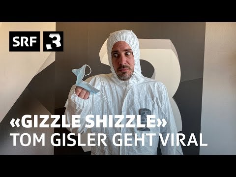 tom-gisler-geht-viral-|-corona-virus-|-gizzle-shizzle-|-radio-srf-3