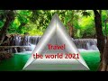 ​Travel​ ​the world 2021