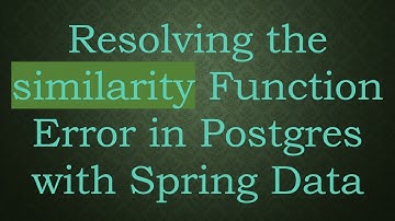 Resolving the similarity Function Error in Postgres with Spring Data
