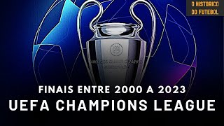 FINAIS DA UEFA CHAMPIONS LEAGUE - 2000 A 2023 | O Histórico do Futebol