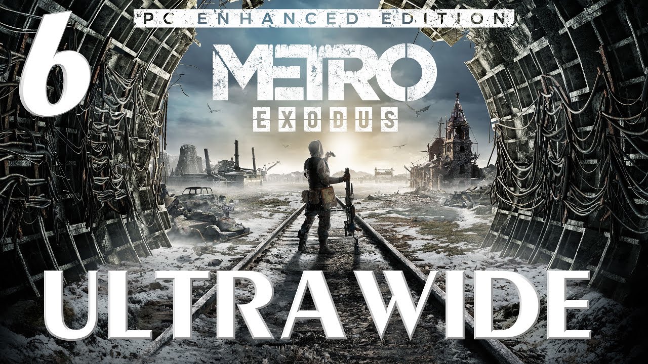 Live | Metro Exodus Enhanced Edition Gameplay Part 6 | Ultrawide 21:9 | no  commentary - YouTube