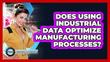 Does Using Industrial Data Optimize Manufacturing Processes?