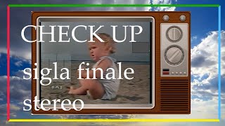 Check Up Stereo Sigla Finale Storica