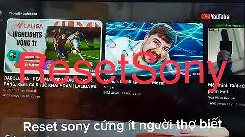 Hướng dẫn reset tivi sony