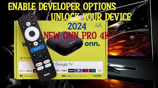 enable your developer options & unlock your new onn 4k pro streaming device 2024