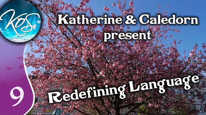 Katherine & Caledorn: Redefining Language, Ep 9 - Podcast, Funny, Positivity