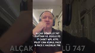 Alçak Gönüllü 747 Kaptani Vs. Egolu Fo Cadet Mpl Atpl Pi̇lot Crm Kurul Pace B Pace C Hazirlik 798
