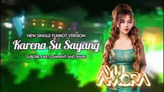 DJ AYU AMORA - KARENA SU SAYANG