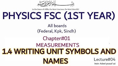 Writing unit symbols and names, physics 1st year, chapter #01, measurements, #Adeelyousafzai#