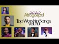 Top afrogospel worship mix 2021 vol 1   songs for prayers and deep communion