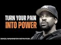 Turn Your Pain into Power | DENZEL WASHINGTON MOTIVATION