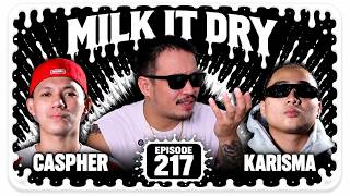 MILK IT DRY EPISODE 217 | CASPHER VS KARISMA | FLIPTOP