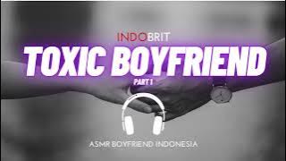 ASMR Cowok - Toxic Boyfriend Part 1 | ASMR Boyfriend Indonesia Roleplay