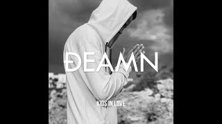 DEAMN - Kids In Love