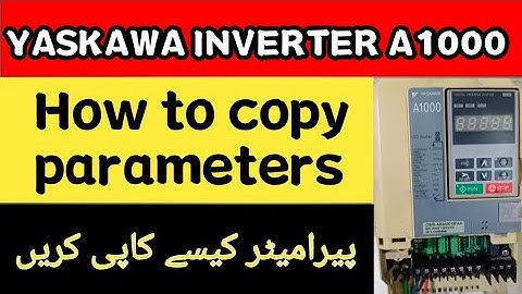 How to copy parameters A1000 yaskawa drive ll پیرامیٹر کیسے کاپی کریں A1000 Invertert .