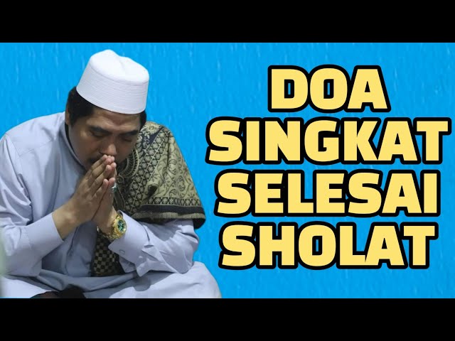 DOA SINGKAT SELESAI SHALAT - KH FAKHRUDDIN AL BANTANI class=