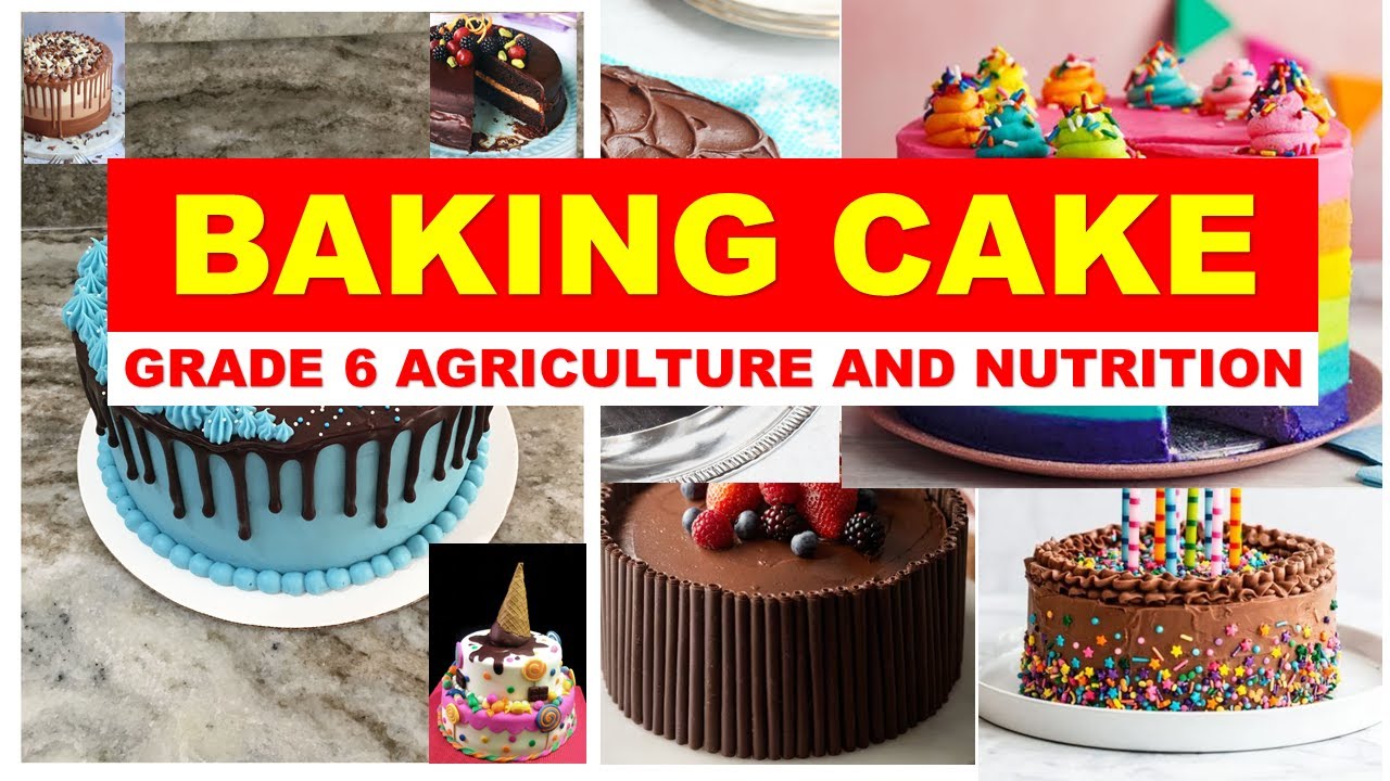 BAKING CAKE || GRADE 6 | AGRICULTURE AND NUTRITION