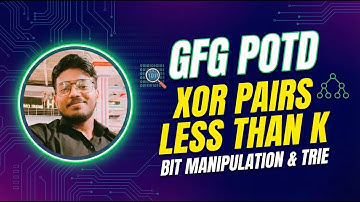 XOR Pairs less than K | GFG POTD