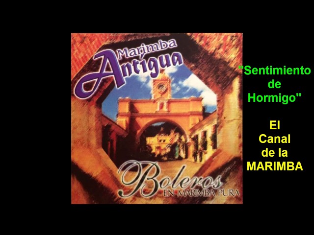 Marimba Antigua - El Día Que Me Quieras