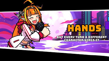 Hands but Every Turn a Different Cover is Used (FNF Hand But Every Turn a New Character Sings It)