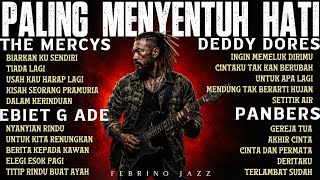 Lagu Nostalgia Terbaru Paling Menyentuh Hati 2026 - The Mercys, Ebiet G Ade, Deddy Dores, Panbers
