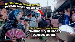 IBU IBU TERHIPNOTIS DENGAN SUARA NIA DIRGHA | TEMERIQ SIQ MENTOAQ & LOMBOK EMPIRE IRAMA DOPANG