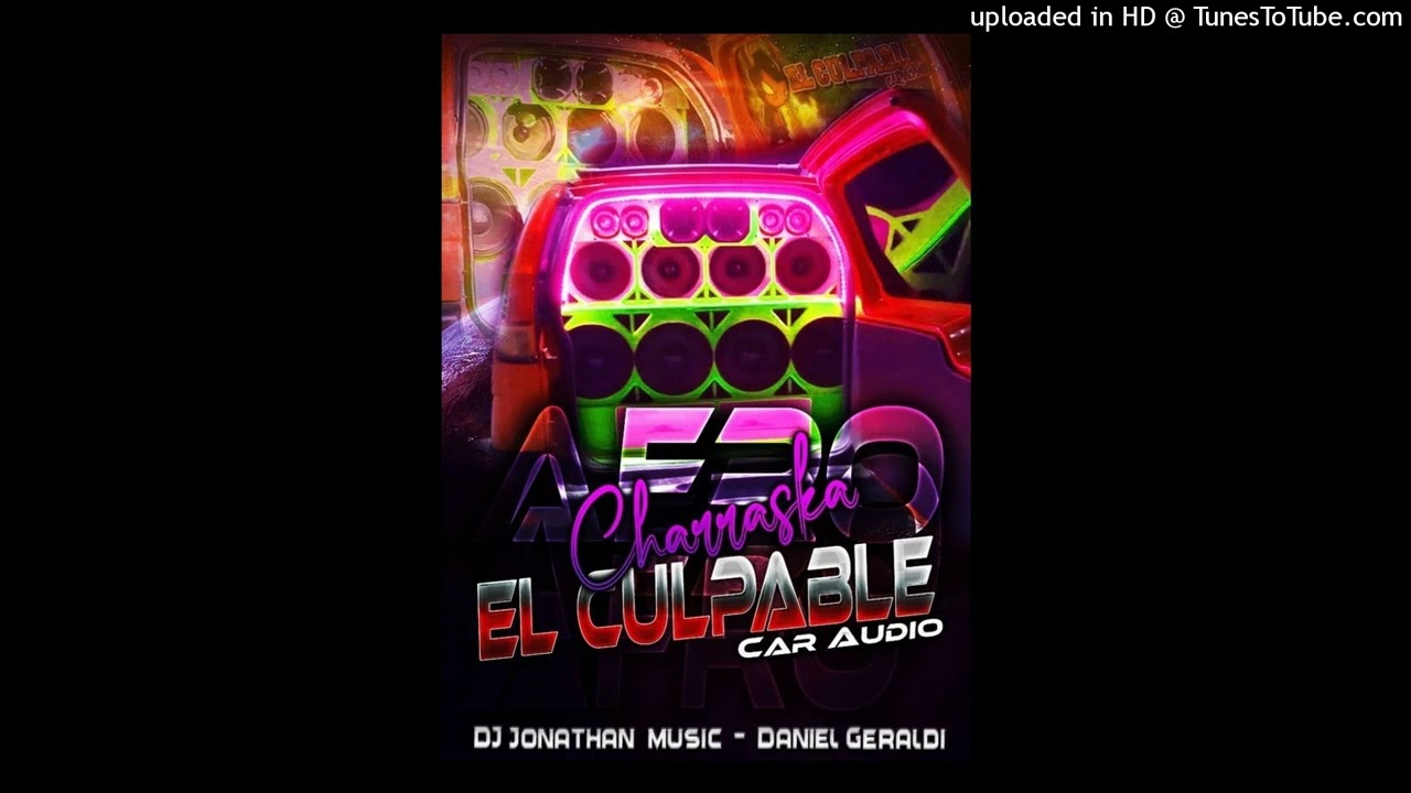 Afro Charraska El Culpable - Dj Daniel Geraldi - Jonathan Music💥🔥