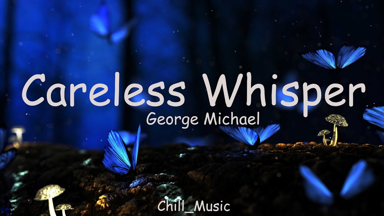 George Michael - Careless Whisper (Lyrics) - YouTube