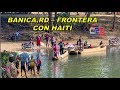 SUPER SEGURA- FRONTERA CON HAITÍ . Banica, República Dominicana