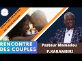 RENCONTRE DE PAPA/PASTEUR MAMADOU KARAMBIRI AVEC LES JEUNES COUPLES.