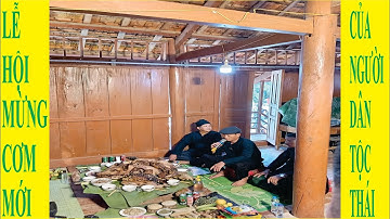 LỄ HỘI CÚNG CƠM MỚI CỦA NGƯỜI ĐỒNG BÀO DÂN TỘC THÁI TÂY BẮC- TUYẾN BMI - 0968712698