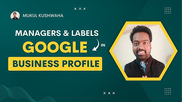 Adding and Removing -  Managers and Labels in Google Business Profile (Short Video)