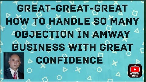 Amway business, How to handling Objection.Part -1