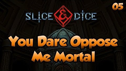 Slice & Dice [Unfair Streak 8?]  | You Dare Oppose Me Mortal? | S18•E5