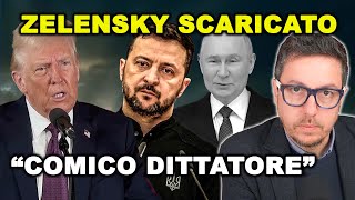 L’INIZIO DELLA FINE DI ZELENSKY SCARICATO da TRUMP: “Dittatore e comico modesto”