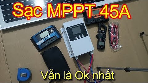 🇻🇳 Sạc MPPT 45A, Thật Sự Rất Hiệu Quả, Chưa Khách Nào Phải Chê - Shop Solar