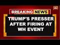 LIVE: Trump Presser After Firing At White House Correspondent's Dinner| Security Breach | USA News